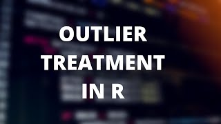 Outlier Detection amp Treatment in R [upl. by Iona]