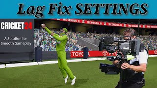 Camera and Settings for Lag fix cricket 24  Cricket 24 Camera Settings [upl. by Fan974]