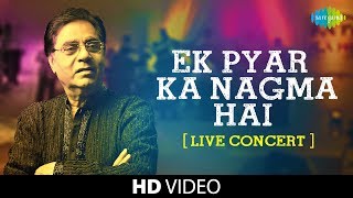 Ek Pyar Ka Nagma Hai  Jagjit Singh  Live Concert Video  Close To My Heart  Laxmikant Pyarelal [upl. by Dalpe]