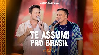 Matheus amp Kauan  Te Assumi Pro Brasil PRAIOU Ao Vivo em São Paulo [upl. by Graniah]