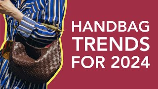 The 10 Best Handbag Trends for 2024 [upl. by Uzzial255]