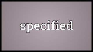 Specified Meaning [upl. by Renrew]