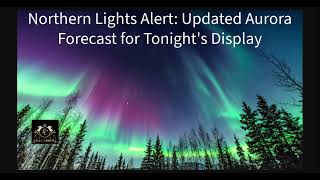 Northern Lights Alert Aurora Forecast for Tonights Display [upl. by Leahcar933]