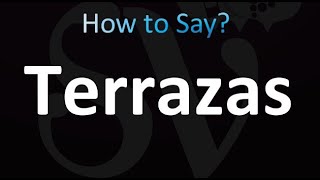 How to Pronounce Terrazas correctly [upl. by Higgs519]