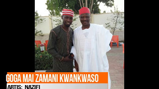 Nazifi Asnanic Goga Mai Zamani Wakar Kwankwaso 2017 [upl. by Boone]