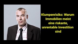 Klumpenrisiko Warum Immobilien oft eine riskante unrentable Investition sind [upl. by Stroup]