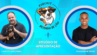 Apresentação do Podcast Resenha de Cão com Carlos Sardinha e Guilherme Peixe [upl. by Laureen482]