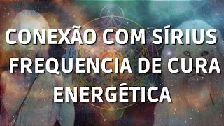 CONEXÃO COM SÍRIUS FREQUENCIA DE CURA SÍRIUS sirius povosestelares frequenciaenergetica emalta [upl. by Acinorehs844]