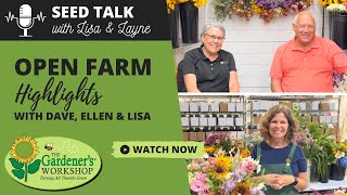 Seed Talk 96  Open Farm Highlights with Dave Ellen amp Lisa [upl. by Victor]