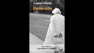 quot Elena Sabe quot de CLAUDIA PIÑEIRO  Audio Book [upl. by Bakeman610]