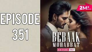 BEBAAK MOHABBAT EPISODE 351pocketfm bebaak pocketfmfullstory [upl. by Gnok]