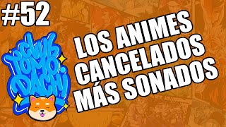 Club Tomodachi Podcast 52  Los Animes Cancelados Más Sonados [upl. by Ntsuj]