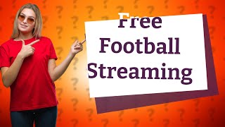 Is live football streaming app free [upl. by Terrence]