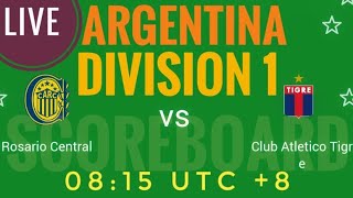 Rosario Central VS Club Atletico Tigre ARGENTINA DIVISION 1 2024 LIVE SCORE [upl. by Doralia]