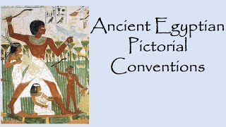 Ancient Egyptian Pictorial Conventions Just the Basics [upl. by Nosoj14]