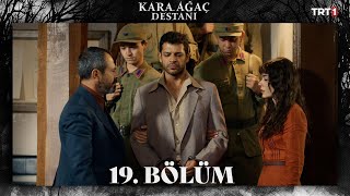 Kara Ağaç Destanı 19 Bölüm trt1 [upl. by Bellew914]