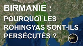 BIRMANIE  POURQUOI LES ROHINGYAS SONTILS PERSÉCUTÉS [upl. by Brenden]