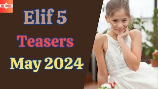 Elif 5 Teasers May 2024  eExtra [upl. by Blanc]