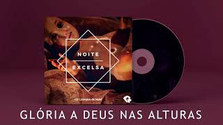 Glória A Deus Nas Alturas  CD Noite Excelsa VOL1 [upl. by Janeta]