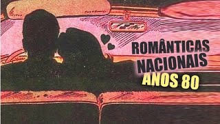 ROMÂNTICAS NACIONAIS ANOS 80  As Mais Lindas Músicas [upl. by Siddon]