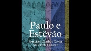 Audiolivro Paulo e Estêvão  Parte 2 Capítulo 05 [upl. by Mercie]