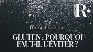 PODCAST ｜Gluten  pourquoi fautil léviter  Marion Kaplan [upl. by Garald]