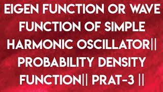 EIGEN FUNCTION OR WAVE FUNCTION OF SIMPLE HARMONIC OSCILLATOR PART3eigenfunctionharmonicsphy [upl. by Koslo]