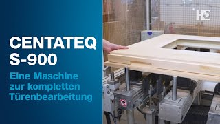 HOMAG CENTATEQ S900  Türenbearbeitung mit integriertem Konsolentisch [upl. by Nuawtna]