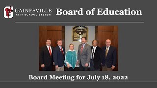 Gainesville City Schools Board of Education Meeting for July 18 2022 [upl. by Litt]