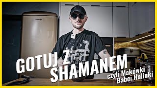 Gotuj z Shamanem czyli Makówki Babci Halinki ft grzegorzcaputa [upl. by Afton348]