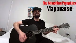 Mayonaise  The Smashing Pumpkins Acoustic Cover by Joel Goguen [upl. by Yentuoc]