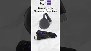 Chromecast vs Roku Two Popular Streaming Devices Compared [upl. by Windzer]