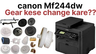 Canon Mf244dw printer gear kese change kare  canon Mf244dw gear problem solved 🔥🔥 [upl. by Ddej]