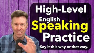 ENGLISH SPEAKING PRACTICE You can say it this way or that way [upl. by Allimrac]