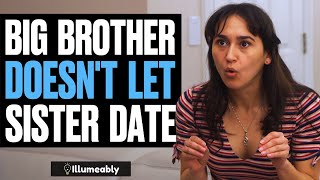 Big Brother DOESNT LET Sister DATE What Happens Is Shocking  Illumeably [upl. by Aimahs]