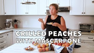 Grilled Ontario Peaches and Mascarpone Cheese  Produce Made Simple [upl. by Lynnworth]