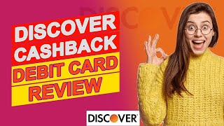 Discover Cashback Debit Card Review  Pros amp Cons Of Discover Cashback Debit Card Is It Worth it [upl. by Calvo755]