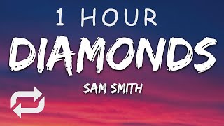 1 HOUR 🕐  Sam Smith  Diamonds Lyrics [upl. by Yuma]