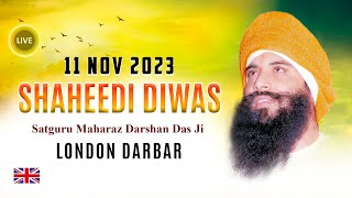 Live  London Darbar  11Nov2023  Shaheedi Diwas Samagam Satguru Darshan Das Ji [upl. by Nylyrehc]