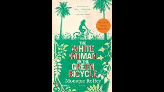 The White Woman on the Green Bicycle by Monique Roffey [upl. by Hillman366]