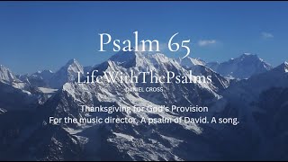 Psalm 65  Powerful Song of Praise and Gods Blessings  Spoken Word [upl. by Nutsud453]