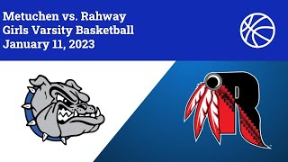 Metuchen Girls Varsity Basketball vs Rahway LIVE 11123 [upl. by Penland798]