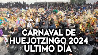 Ultimo día  Carnaval de Huejotzingo 2024 [upl. by Georgette860]