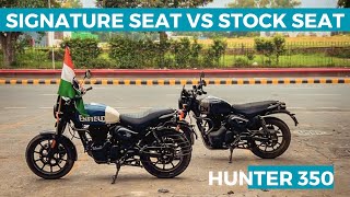 SIGNATURE SEAT VS STOCK SEAT  HUNTER 350  ROYAL ENFIELD  WHICH SEAT IS COMFORTABLE [upl. by Attevad]