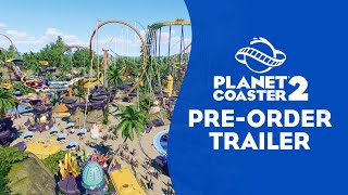 Planet Coaster 2  Pre Order Trailer [upl. by Thurston]