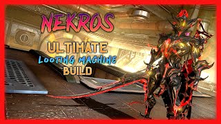 Warframe  Nekros  Ultimate Looting Machine Build  Easy amp Efficient Farming  Helminth [upl. by Jordana]