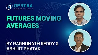 OPSTRA Features Guide  Futures Moving Average  Definedge  Raghunath Reddy amp Abhijit Phatak [upl. by Anaeed816]