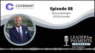 Episode 88  Quincy McKnight CEO amp Founder at Covenant Pay Partners [upl. by Atinus]