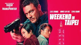 Weekend In Taipei  Official Trailer 2024 Luke Evans Gwei Lun Mei and Sung Kang [upl. by Wilder]