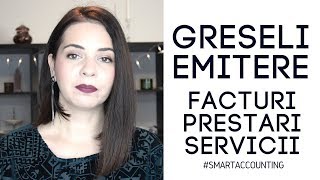 Emitere facturi prestari servicii  Top 3 greseli [upl. by Wohlen]